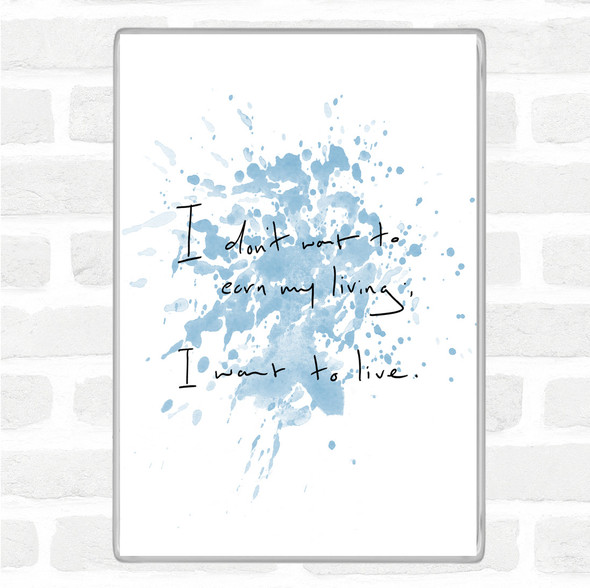 Blue White Earn My Living Inspirational Quote Magnet